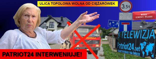 [VIDEO] PATRIOT24 INTERWENIUJE: Koniec dramatu mieszkańców ul.  Topolowej w Malinowicach! Zakaz wjazdu ciężarówek!