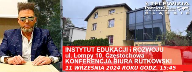 Wyłudzenie 200-milionowego majątku! 2) Zagadkowa śmierć - ciało odnalezione w kałuży krwi! - konferencja Biura Rutkowski i platformy Telewizja.Patriot24.net 11 września 2024 w Częstochowie